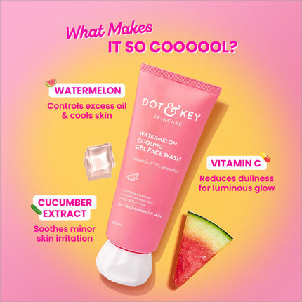Hydrating Dot & Key Watermelon Cooling Gel Face Wash - Perfect watermelon face wash for removing excess oil.